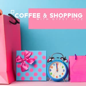 Coffee & Shopping with Gypsy Jazz: Happy Music for Small Shops, Coffee Shops, Shopping Mall Background - Classical Jazz Guitar Club