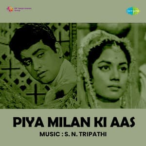 Piya Milan Ki Aas - S.N.Tripathi