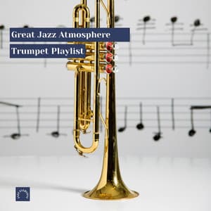 Great Jazz Atmosphere, Trumpet Playlist - Cafe Jazz Deluxe