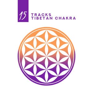 15 Tracks Tibetan Chakra: Meditation and Balance, Nature Sounds, Chakra Therapy - Chakra's Dream