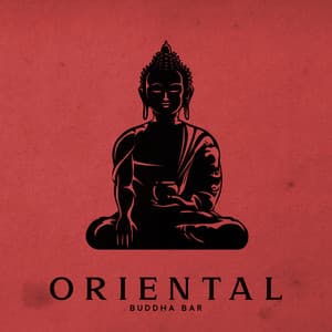 Oriental Buddha Bar: Private Pool Party, Chillhouse électronique, Light Summer Chill, Sexy Chill Sensual Bar Del Mar, Arabian Relaxation Ambient, Egyptian Moods - Sexy Chillout Music Cafe