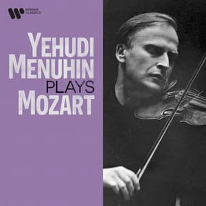 Yehudi Menuhin Plays Mozart - Wolfgang Amadeus Mozart