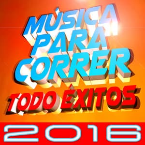Música para Correr 2016 Tódo éxitos - Música para Correr