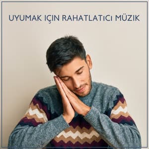 Uyumak için Rahatlatıcı Müzik - Elliot Woods