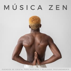 Música Zen: Cuencos De Cristal Para Respirar Y Relajarse Profundamente - Ogablue