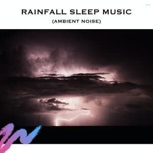 Rainfall Sleep Music - Rain Radiance