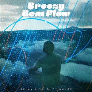 Breezy Beat Flow - Relax Chillout Lounge