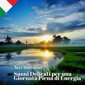 Jazz Mattutino: Suoni Delicati per una Giornata Piena di Energia - Jazz Italia