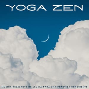 Yoga Zen: Música Relajante De Lluvia Para Una Práctica Consciente - Paz Nirvana