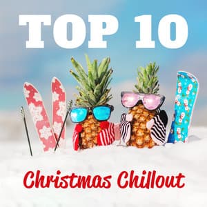 Top 10 Christmas Chillout: Xmas Lounge & Chill Out Music for Xmass Eve Party - DJ Chill EDM
