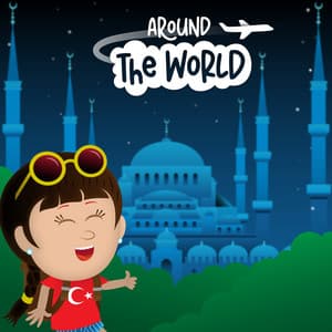 Canciones Infantiles de Turquía - Alrededor del Mundo - Música Infantil