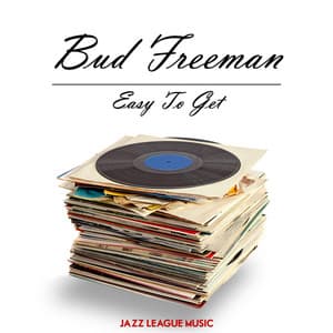 Easy To Get - Bud Freeman