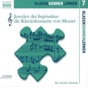 Klassik Kennen Lernen 7: Juwelen Der Inspiration: Die Klavierkonzerte Von Mozart - na Not Applicable