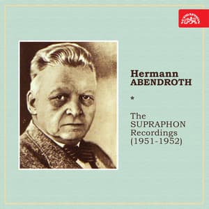 Hermann Abendroth the Supraphon Recordings - Hermann Abendroth