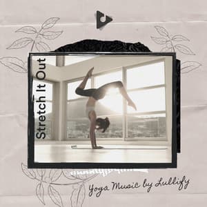 Stretch It Out - Yoga Music by Lullify