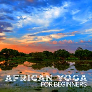 African Yoga for Beginners: Egyptian Kemetic Yoga with Morning Flow, Highest Spiritual Level - African Music Drums Collection