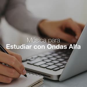 Música para Estudiar con Ondas Alfa: Concentracion y Enfoque Mental, Memorizar Larga Duracion, quitar el Sueño, Estudiar Rapido y Memorizar - Musica para Estudiar