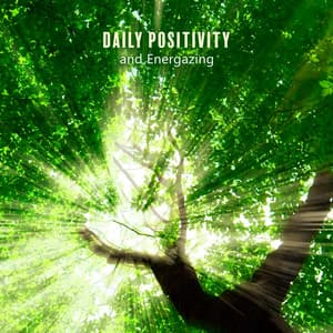 Daily Positivity: Meditation for Daily Energising, and Positive Energy - Positive Energy Academy