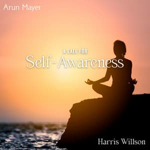 A Call for Self-Awareness: Transform Your Habits, Start by Setting a Specific and Actionable Goal, Get Things Done and Make Progress - Arun Mayer