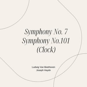 Symphony No. 7 / Symphony No.101 - Ludwig van Beethoven