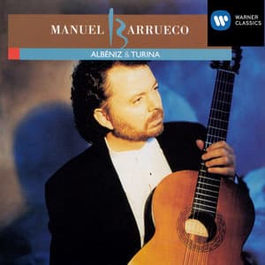 Manuel Barrueco Plays Albéniz & Turina - Manuel Barrueco