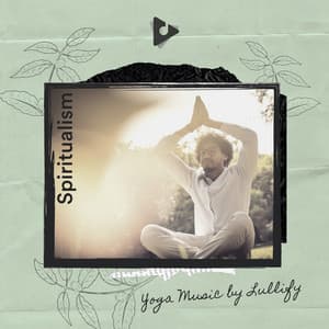 Spiritualism - Yoga Music by Lullify