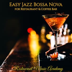 Easy Jazz Bossa Nova for Restaurant & Coffee Bar - Restaurant Music Academy