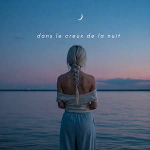 Dans le creux de la nuit - Zen Méditation Ambiance