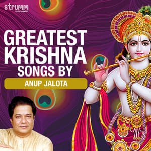 Greatest Krishna Songs By Anup Jalota - Anup Jalota
