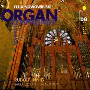 Nowowiejski: Complete Organ Symphonies Vol. 1 - Feliks Nowowiejski