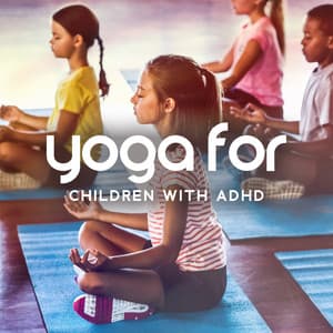 Yoga for Children with ADHD - Mindfullness Kids