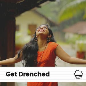 Get Drenched - 24H Rain Sounds