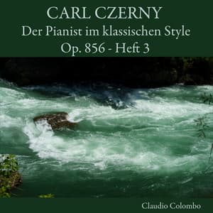 Carl Czerny: Der Pianist im klassischen Style, Op. 856, Heft 3 - Carl Czerny