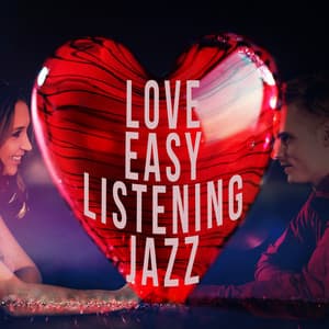 Love Easy Listening Jazz - Easy Listening Café