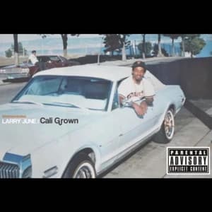 Cali Grown - Larry June