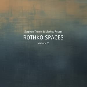 Rothko Spaces, Volume 2 - Stephan Thelen