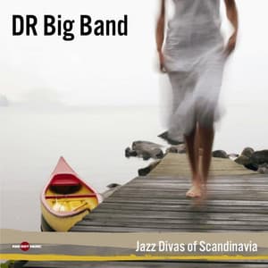 Jazz Divas of Scandinavia - DR Big Band