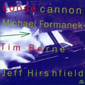 Loose Cannon - Tim Berne