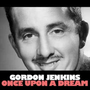 Once Upon A Dream - Gordon Jenkins