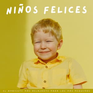 Niños Felices: El Ambiente Más Relajante Para Los Más Pequeños - Los Peque Músicos