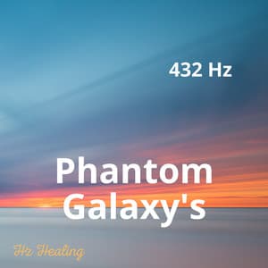 Phantom Galaxy's 432 Hz Dreamscape - Hz Healing