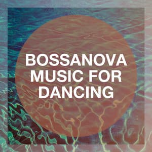 Bossanova Music For Dancing - Bossa Cafe en Ibiza