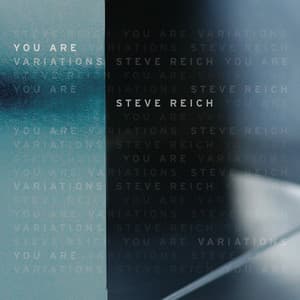 You Are - Steve Reich