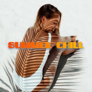 Summer Chill - Relaxing Chill Out Music