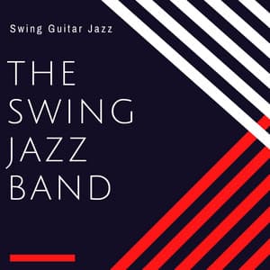 The Swing Jazz Band: Swing Guitar Jazz - A Cup of Jazz
