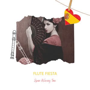 Flute Fiesta: Sun, Flowers and Sweet Echoes in Harmony - Spain Relaxing Time