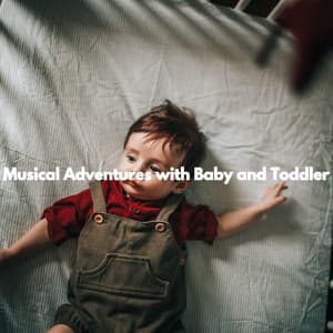Musical Adventures with Baby and Toddler - Preschool Kids
