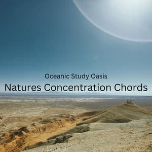 Oceanic Study Oasis: Natures Concentration Chords - Sounds of Nature Noise