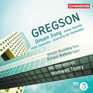 Gregson: Dream Song, Aztec Dances, Horn Concerto & Concerto for Orchestra - Edward Gregson