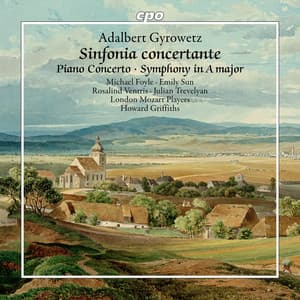 Gyrowetz: Sinfonia concertante, Piano Concerto & Symphony in A Major - Adalbert Gyrowetz